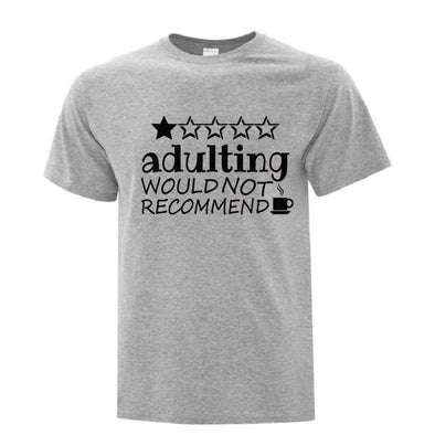 Adulting Not Recommended - Custom T Shirts Canada by Printwell