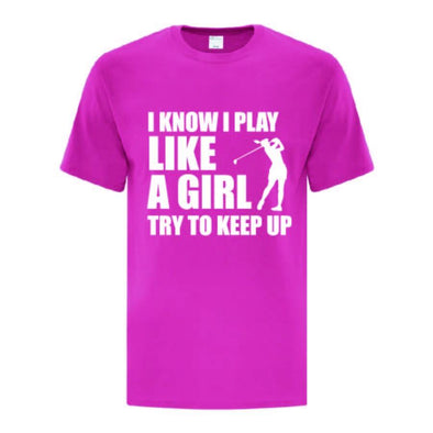 Play Like A Girl Keep Up T-Shirt - Printwell Custom Tees