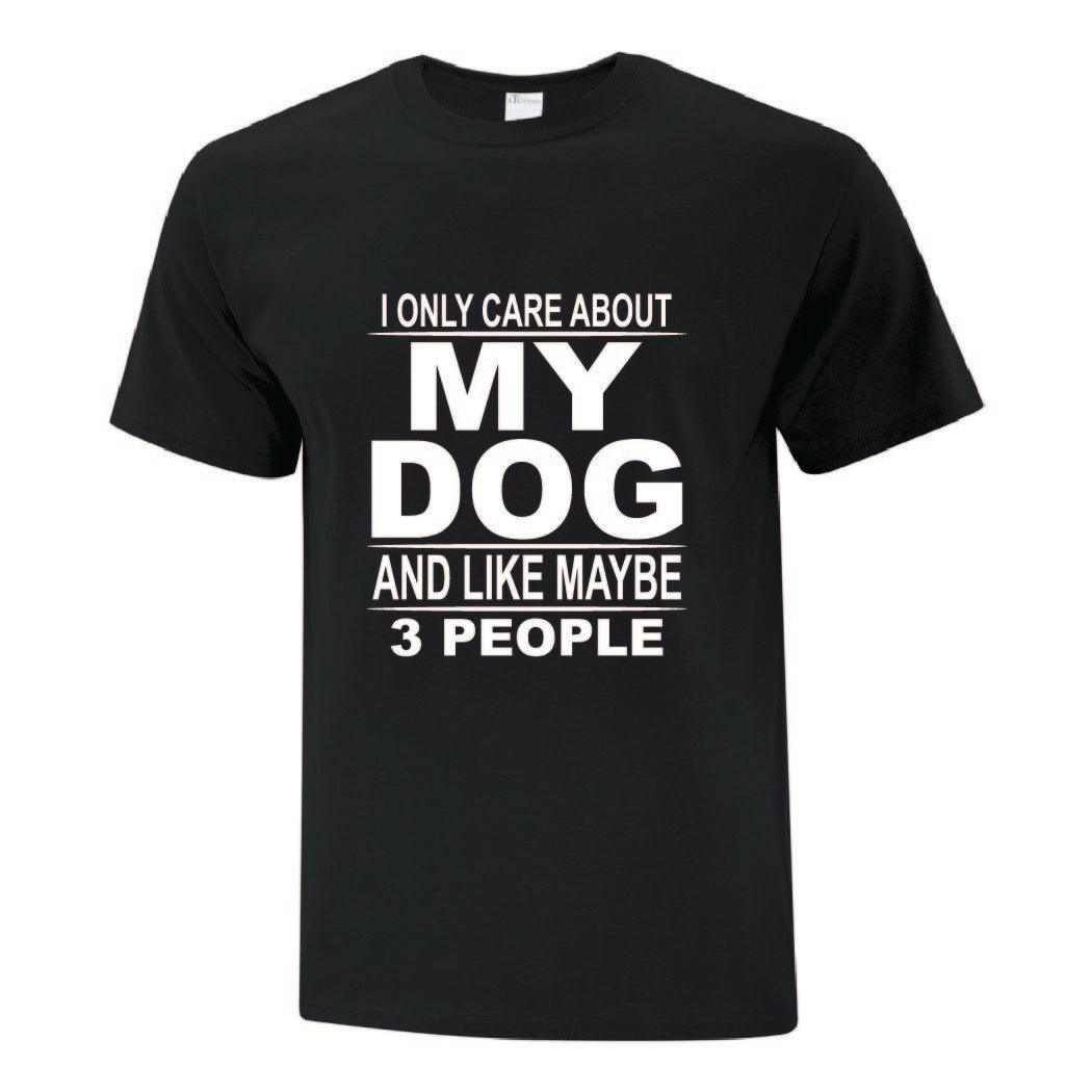 I Only Care About My Dog TShirt – Custom TShirts Canada by Printwell