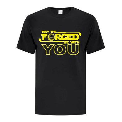 May The Forged Be With You TShirt - Printwell Custom Tees