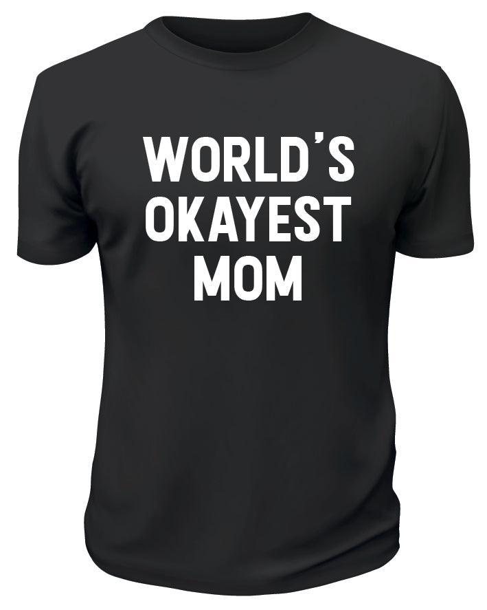 world's okayest mom shirt