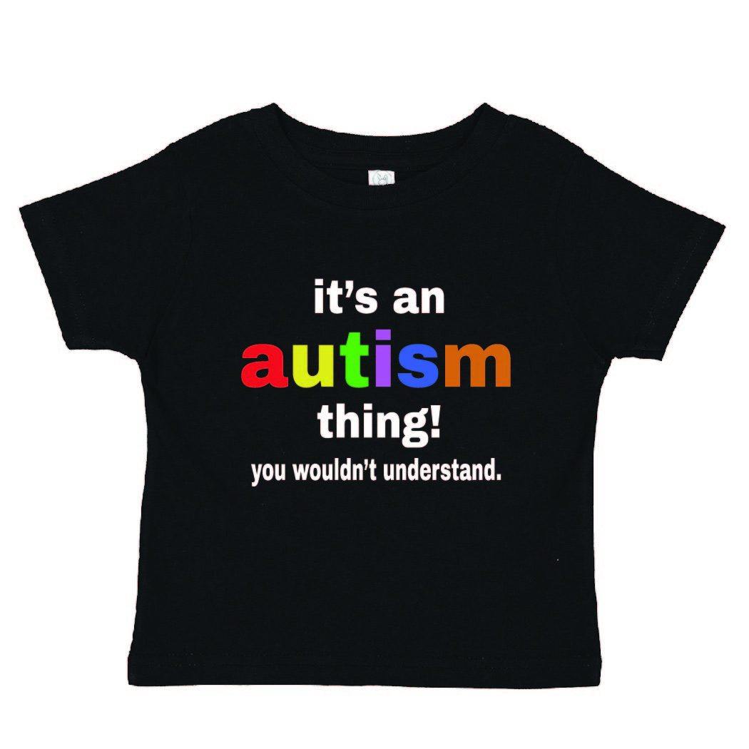 Its An Autism Thing T Shirt Custom T Shirts Canada by Printwell