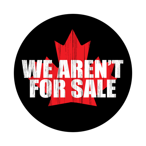 Canada Is Not For Sale Sublimated Plastic Buttons