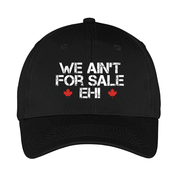 We ain't for sale eh ball cap