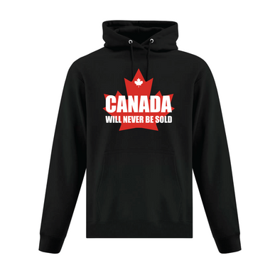 Canada will never be sold hooded sweatshirt