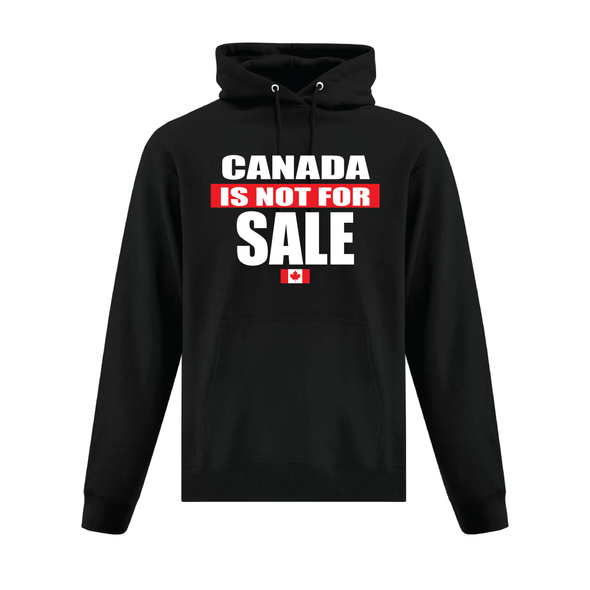 Canada Is Not For Sale Hooded Sweatshirt