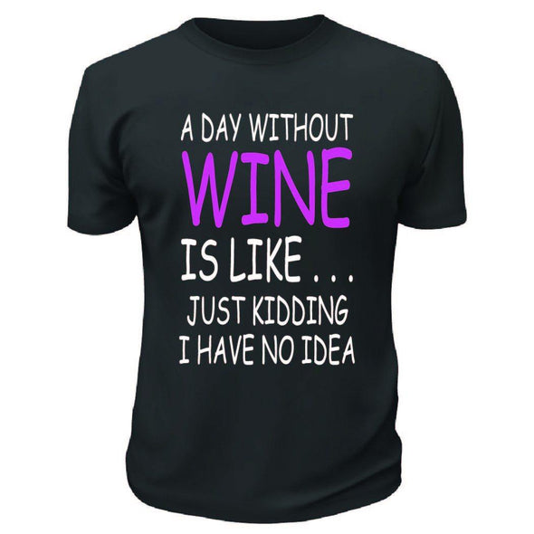 A Day Without Wine TShirt - Printwell Custom Tees