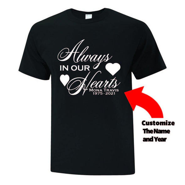 Always in Our Hearts Custom T-Shirt - Printwell Custom Tees