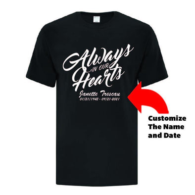Always In Our Hearts T-Shirt - Printwell Custom Tees