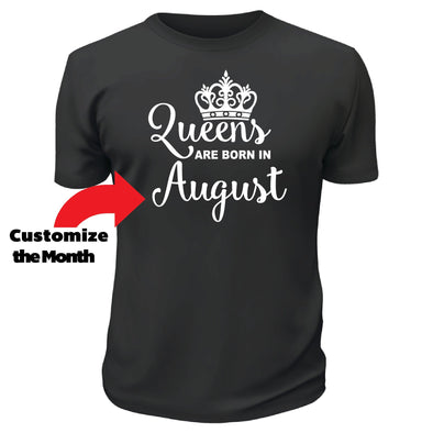 Queens Are Born in Tshirt - Custom T Shirts Canada by Printwell