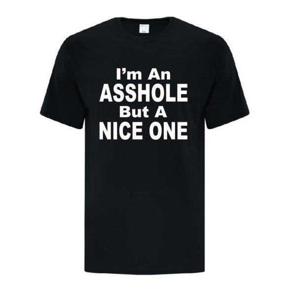 Im An A$$hole T-shirt - Printwell Custom Tees