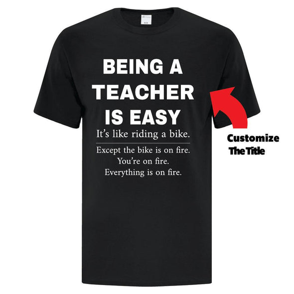 Being A Teacher Is Easy - Custom T Shirts Canada by Printwell