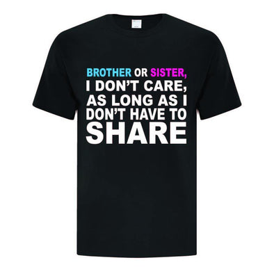 Brother Or Sister Don't Care TShirt - Printwell Custom Tees