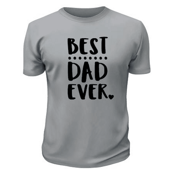 Best Dad Ever T-Shirt - Printwell Custom Tees