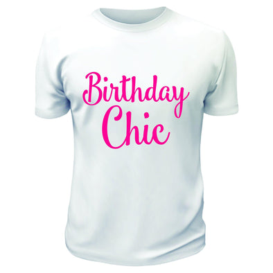 Birthday Chic T-Shirt - Printwell Custom Tees