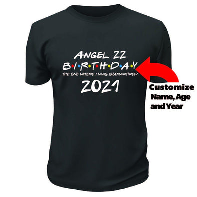 Custom Birthday Quarantined T-Shirt - Printwell Custom Tees