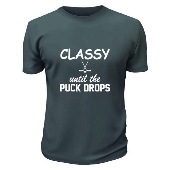 Classy Until The Puck Drops T-Shirt - Printwell Custom Tees