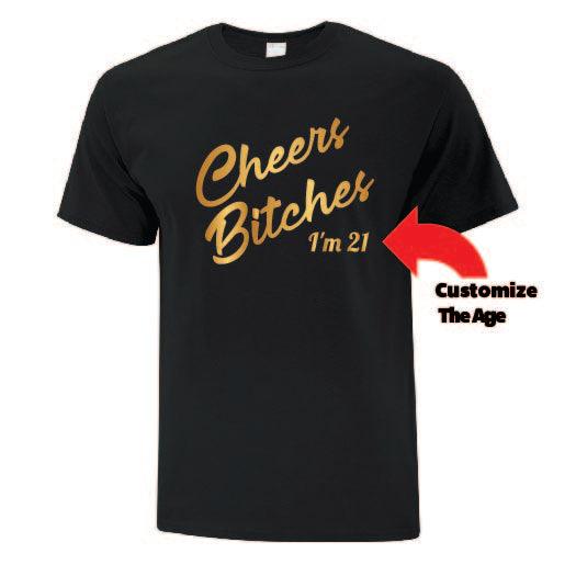Cheers Bit$hes TShirt - Custom T Shirts Canada by Printwell