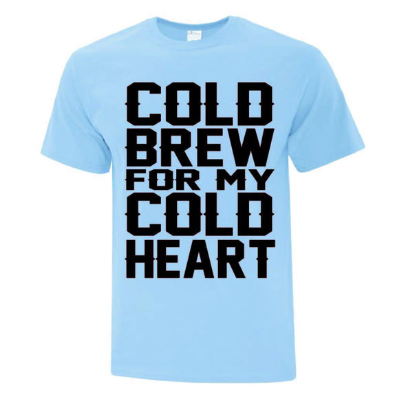 Cold Brew Cold Heart T-Shirt - Printwell Custom Tees