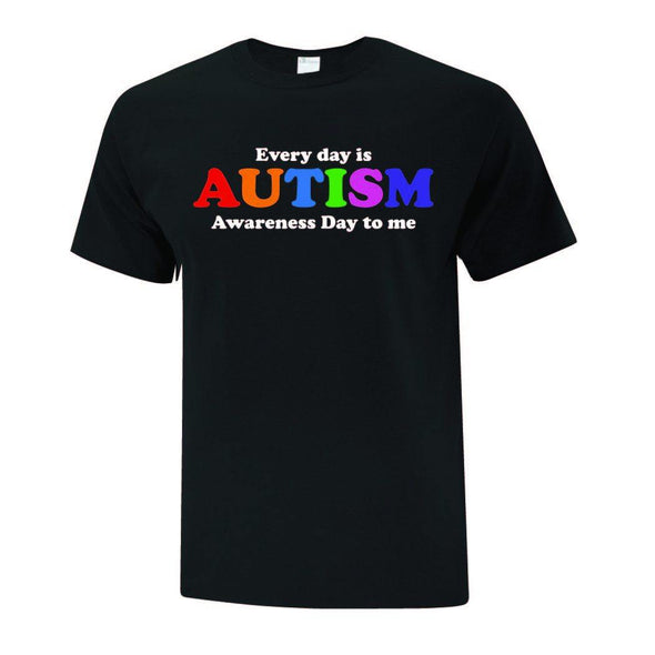 Every day Is Autism Awareness TShirt - Printwell Custom Tees