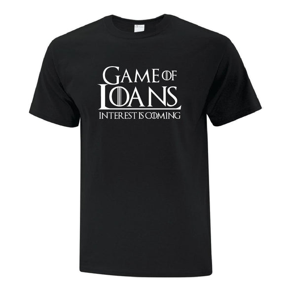 Game Of Loans - Custom T Shirts Canada by Printwell