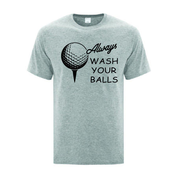 Always Wash Your Balls T-Shirt - Printwell Custom Tees