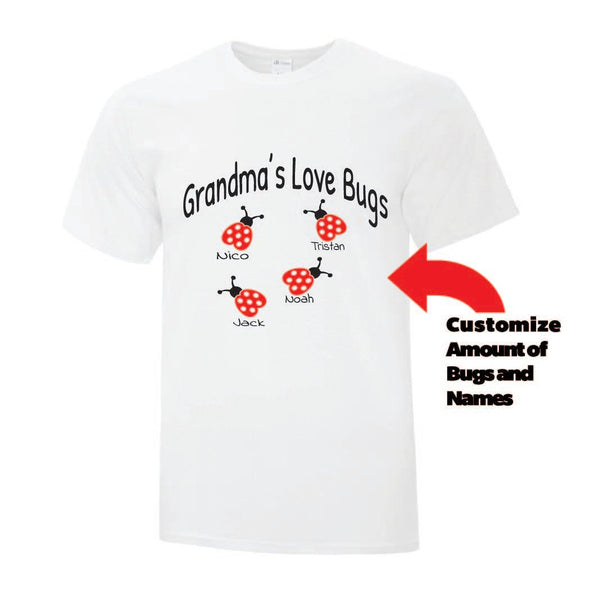 Grandmas Love Bugs - Custom T Shirts Canada by Printwell