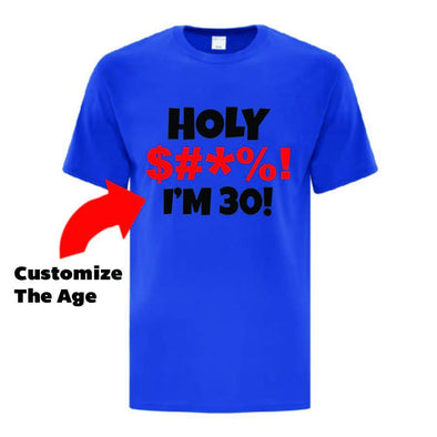 Holy $#*%! Birthday Shirt - Printwell Custom Tees