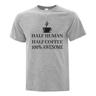 Half Human Half Coffee - Custom T Shirts Canada by Printwell