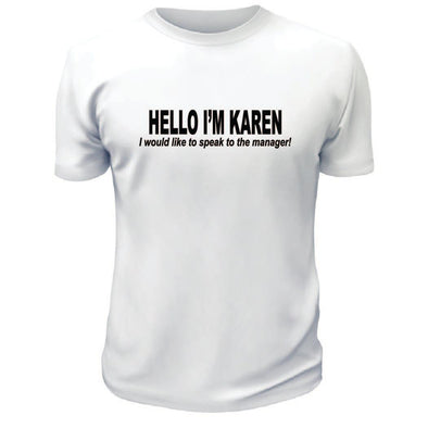 Hello I'm Karen TShirt - Custom T Shirts Canada by Printwell
