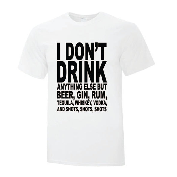 I Dont Drink Inspired TShirt - Custom T Shirts Canada by Printwell