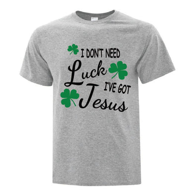 I don't Need Luck I've Got Jesus TShirt - Custom T Shirts Canada by Printwell
