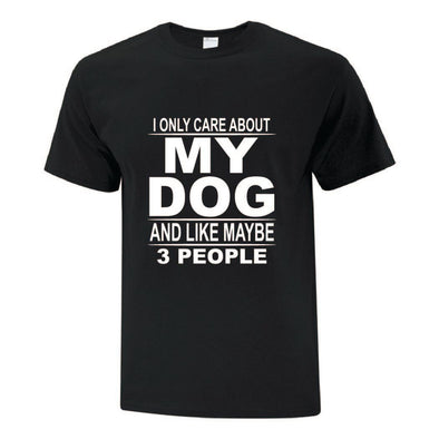 I Only Care About My Dog TShirt - Custom T Shirts Canada by Printwell