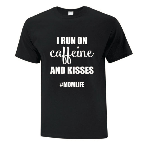 I Run On Caffeine and Kisses - Custom T Shirts Canada by Printwell