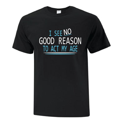 No Good Reason TShirt - Custom T Shirts Canada by Printwell
