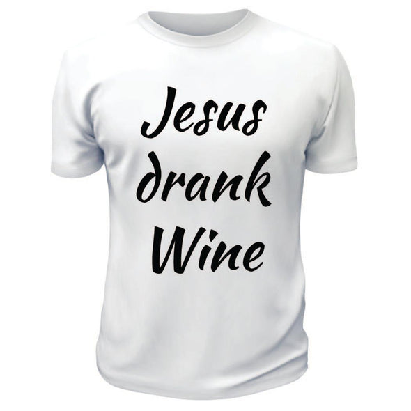 Jesus Drank Wine TShirt - Custom T Shirts Canada by Printwell