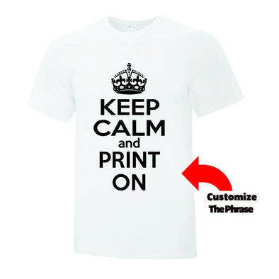 Keep Calm T-Shirt - Printwell Custom Tees