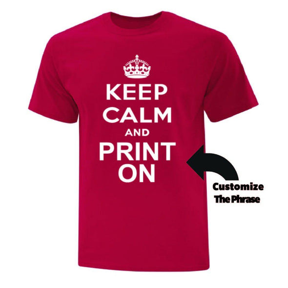Keep Calm T-Shirt - Printwell Custom Tees