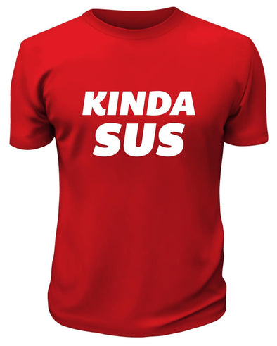 Kinda Sus Shirt - Custom T Shirts Canada by Printwell