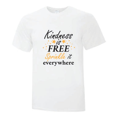 Kindness Is Free - Custom T Shirts Canada by Printwell