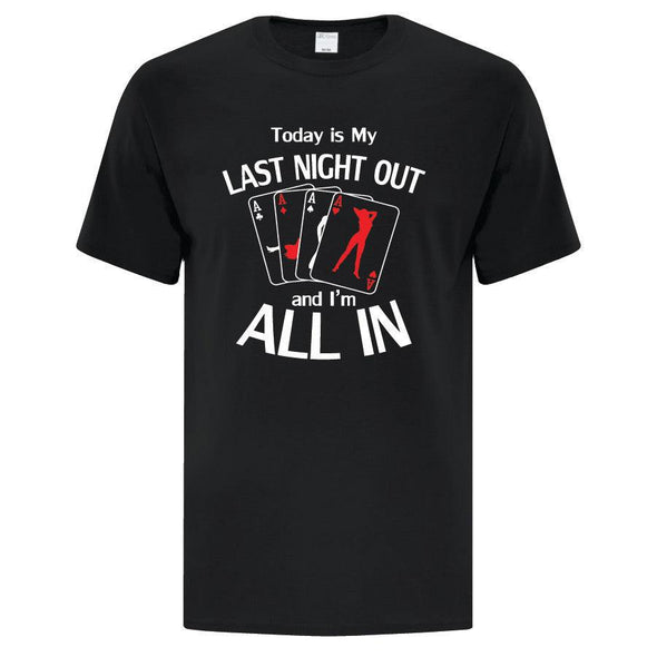 Last Night Out All In - Custom T Shirts Canada by Printwell