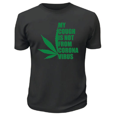 My Cough Is Not From Corona Virus TShirt - Custom T Shirts Canada by Printwell