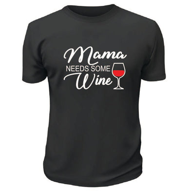 Mama Needs Some Wine TShirt - Custom T Shirts Canada by Printwell