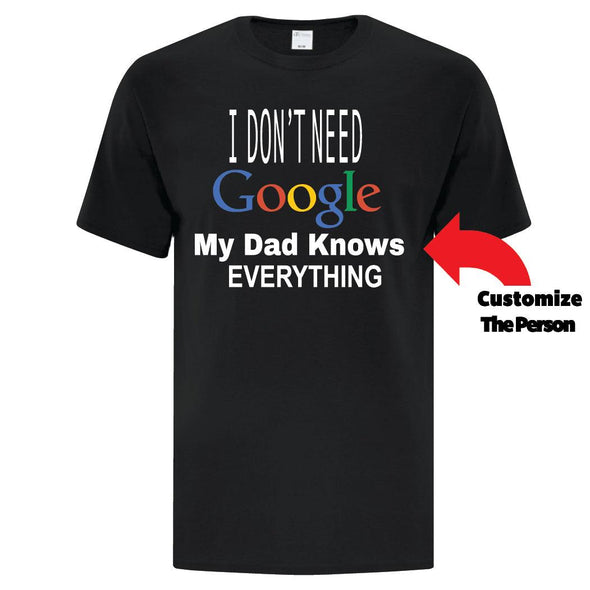I Don't Need Google - Custom T Shirts Canada by Printwell