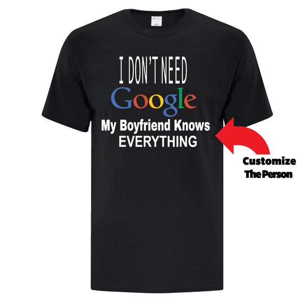 I Don't Need Google - Custom T Shirts Canada by Printwell