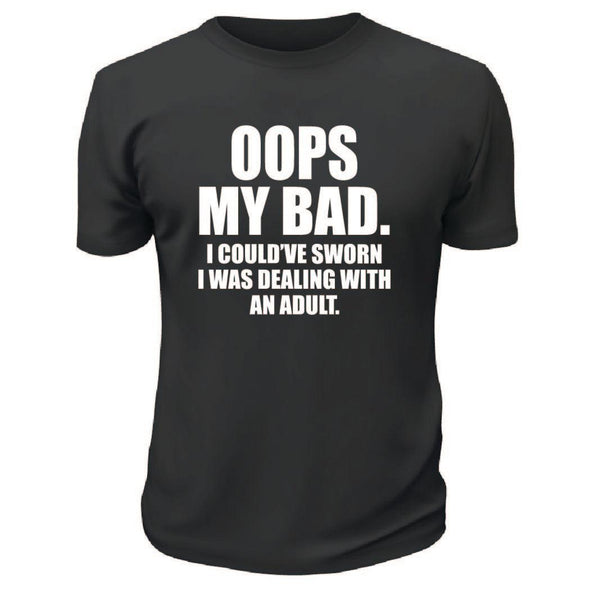 Oops My Bad TShirt - Custom T Shirts Canada by Printwell