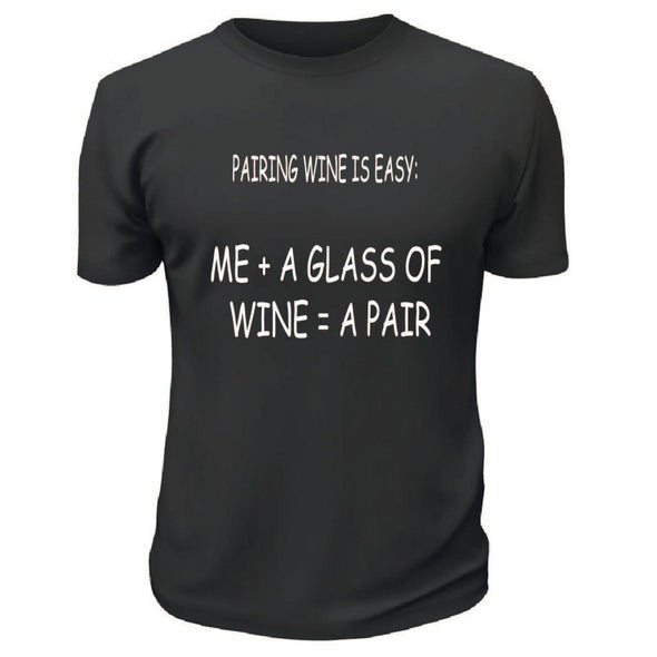 Pairing Wine Is Easy TShirt - Custom T Shirts Canada by Printwell