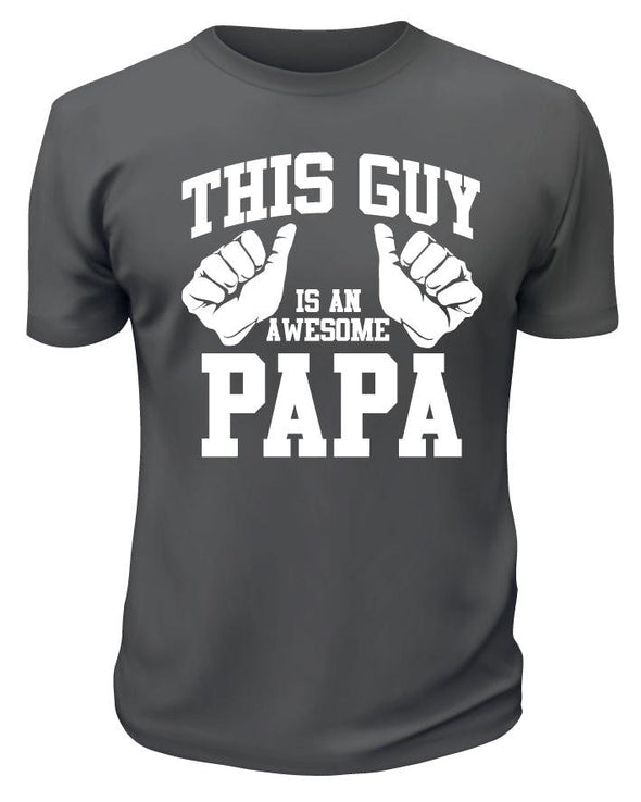 This Guy Is An Awesome Papa TShirt - Custom T Shirts Canada by Printwell