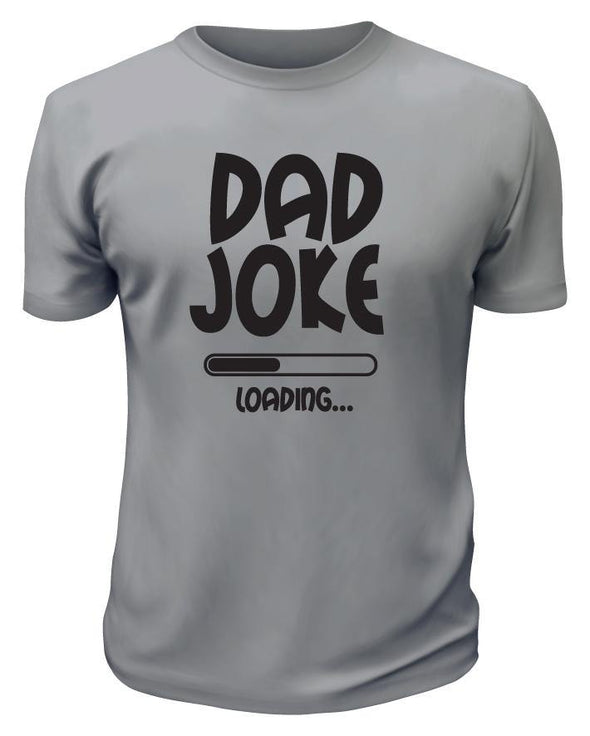 Dad Joke Loading T-Shirt - Printwell Custom Tees