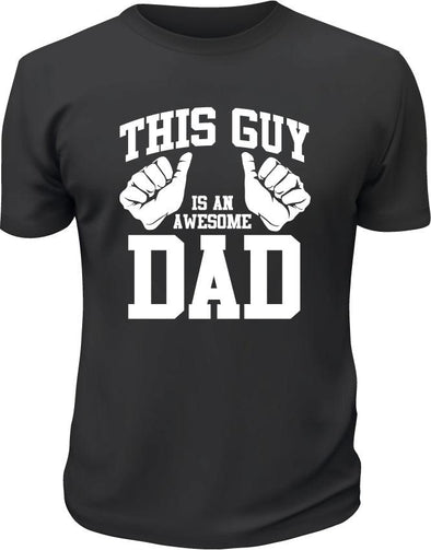 This Guy Is An Awesome Dad TShirt - Custom T Shirts Canada by Printwell